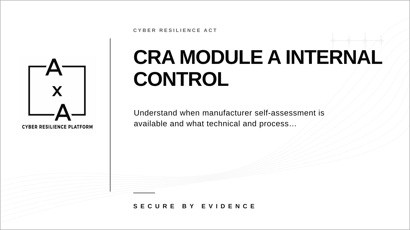 AA-sec cover graphic explaining CRA Module A internal control and manufacturer self-assessment for products with digital elements.