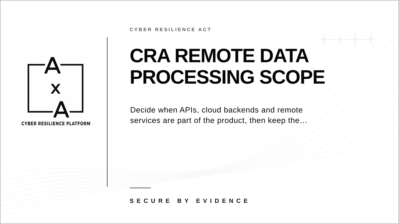 AA-sec cover graphic for a practical guide to CRA remote data processing scope, cloud backends, APIs and product evidence.