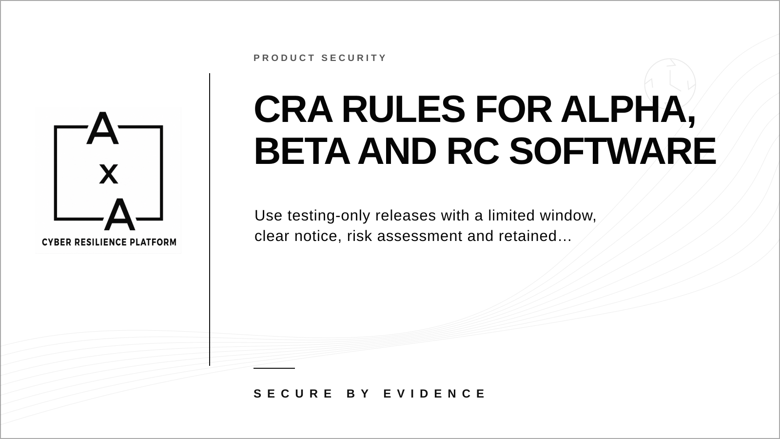 AA-sec cover graphic about Cyber Resilience Act rules for alpha, beta and release-candidate software distributed only for testing.